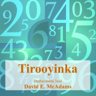 Title: Tirooyinka: Tirooyinka ayaa naga caawiya inaan fahanno Adduunkeena, Author: David E McAdams
