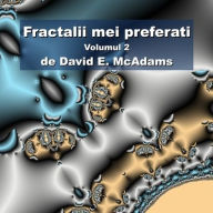 Title: Fractalii mei preferati: Volumul 2, Author: David E McAdams