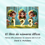 Title: El libro de nï¿½meros ï¿½lficos: Tiernos elfos presentan los nï¿½meros del 0 al 10, Author: David E McAdams