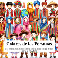Title: Colores de las Personas: Una primera mirada para niï¿½as y niï¿½os a los colores del mundo, Author: David E McAdams