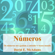 Title: NÃ¯Â¿Â½meros: Os nÃ¯Â¿Â½meros nos ajudam a entender o nosso mundo, Author: David E McAdams