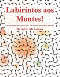 Title: Labirintos aos Montes!: 241 labirintos para provocar o seu cÃ¯Â¿Â½rebro, do fÃ¯Â¿Â½cil ao extremo, Author: David E McAdams