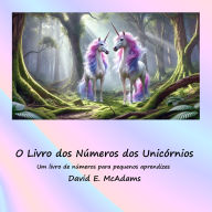 Title: O Livro dos NÃ¯Â¿Â½meros dos UnicÃ¯Â¿Â½rnios: Um livro de nÃ¯Â¿Â½meros para pequenos aprendizes, Author: David E McAdams