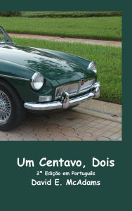 Title: Um Centavo, Dois: Como um centavo virou US$ 41.943,04 em apenas 23 dias., Author: David E McAdams