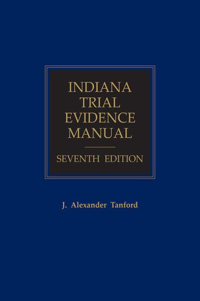 Indiana Trial Evidence Manual