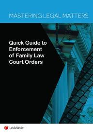 Title: Mastering Legal Matters: Quick Guide to Enforcement of Family Law Court Orders, Author: Ellen J. Effron