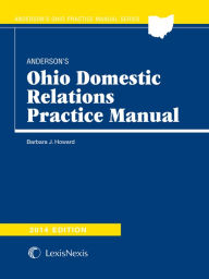 Title: Anderson's Ohio Domestic Relations Practice Manual, 2014 Edition, Author: Barbara J. Howard