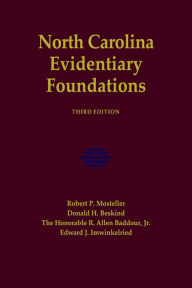 Title: North Carolina Evidentiary Foundations, Author: Robert P. Mosteller