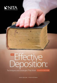 Title: The Effective Deposition: Techniques and Strategies That Work, Fourth Edition, Author: David M. Malone