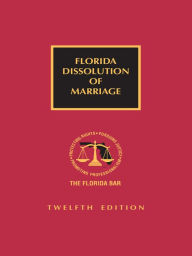 Title: Florida Dissolution of Marriage, Author: The Florida Bar Continuing Legal Education