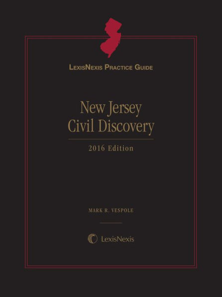 LexisNexis Practice Guide New Jersey Civil Discovery, 2016 Edition