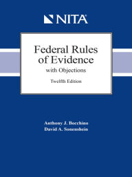 Title: Federal Rules of Evidence with Objections, Twelfth Edition, Author: David Sonenshein