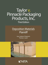 Title: Jamie Taylor v. Pinnacle Packaging Products, Inc., Third Edition, Plaintiffs Version, Author: Hon. Andrew P. Rodovich