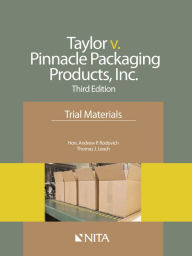 Title: Jamie Taylor v. Pinnacle Packaging Products, Inc., Third Edition, Case File, Author: Hon. Andrew P. Rodovich