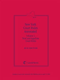 Title: New York Court Rules Annotated (Volume 1: Trial and Appellate Court Rules), Author: Publisher's Editorial Staff