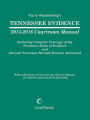 Tennessee Evidence 2015-2016 Courtroom Manual