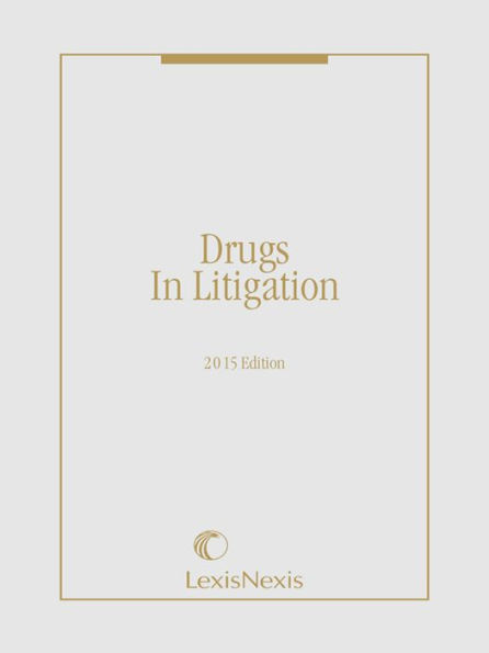 Drugs in Litigation: Damage Awards Involving Prescription and Nonprescription Drugs, 2015 Edition