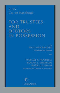 Title: Collier Handbook for Trustees and Debtors in Possession, 2015 Edition, Author: Irving Sulmeyer