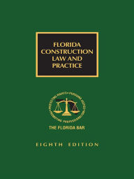 Title: Florida Construction Law and Practice, Author: The Florida Bar Continuing Legal Education