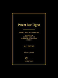 Title: Patent Law Digest, 2015 Edition, Author: Donald S. Chisum