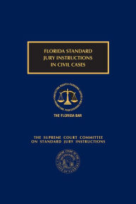 Title: Florida Standard Jury Instructions in Civil Cases, Author: The Florida Bar Continuing Legal Education