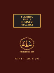 Title: Florida Small Business Practice, Author: The Florida Bar Continuing Legal Education