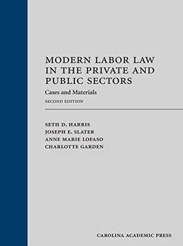 Modern Labor Law in the Private and Public Sectors: Cases and Materials / Edition 2