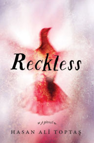 Title: Reckless, Author: Hasan Ali Toptas