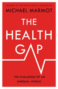 Title: The Health Gap: The Challenge of an Unequal World, Author: Michael Marmot