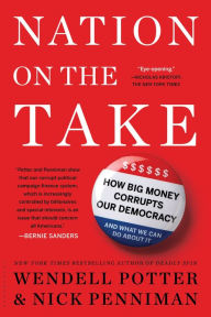 Joomla pdf book download Nation on the Take: How Big Money Corrupts Our Democracy and What We Can Do About It DJVU MOBI 9781632861092 by Wendell Potter, Nick Penniman in English