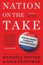 Nation on the Take: How Big Money Corrupts Our Democracy and What We Can Do About It