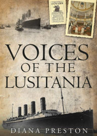 Title: Voices of the Lusitania, Author: Diana Preston