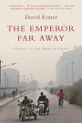 The Emperor Far Away: Travels at the Edge of China