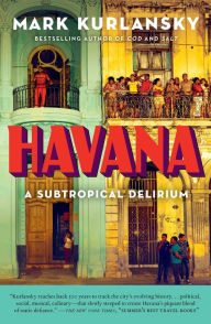 Title: Havana: A Subtropical Delirium, Author: Mark Kurlansky