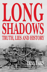 Title: Long Shadows: Truth, Lies and History, Author: Erna Paris
