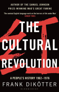 Title: The Cultural Revolution: A People's History, 1962-1976, Author: Frank Dikötter