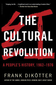 Title: The Cultural Revolution: A People's History, 1962-1976, Author: Frank Dikötter