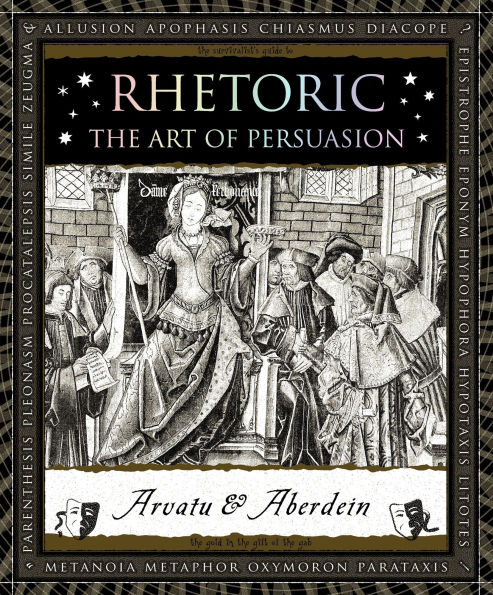 Rhetoric: The Art of Persuasion