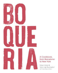 Title: Boqueria: A Cookbook, from Barcelona to New York, Author: Yann de Rochefort