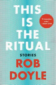 Title: This Is the Ritual, Author: Rob Doyle