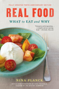 Title: Real Food: What to Eat and Why, Author: Nina Planck