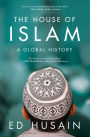 The House of Islam: A Global History