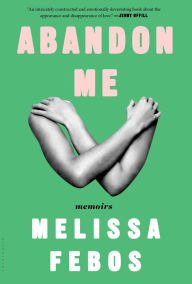 Abandon Me: Memoirs