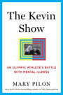 The Kevin Show: An Olympic Athlete's Battle with Mental Illness