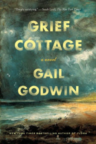 Title: Grief Cottage: A Novel, Author: Gail Godwin