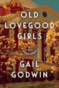 Free ebooks downloads pdf format Old Lovegood Girls PDB PDF iBook by Gail Godwin 9781632868220 English version