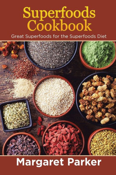 Superfoods Cookbook: Great for the Diet