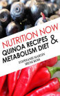 Nutrition Now: Quinoa Recipes and Metabolism Diet