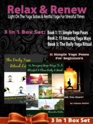 Title: Relax & Renew: Light On The Yoga Sutras & Restful Yoga For Stressful Times, Author: Baldec Juliana