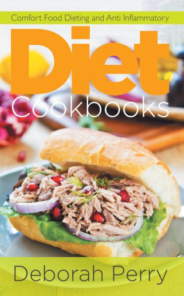 Diet Cookbooks: Comfort Food Dieting and Anti Inflammatory